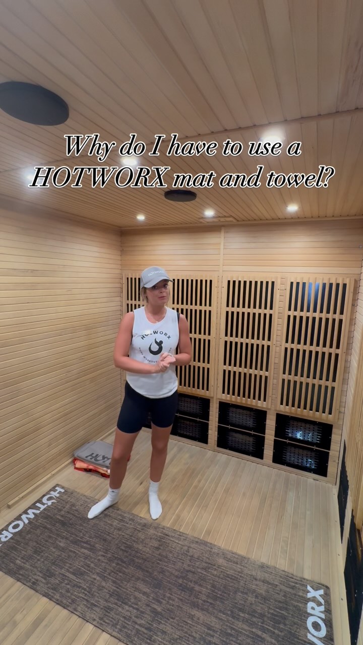 Why do I have to use the HOTWORX mat and towel?” Great question