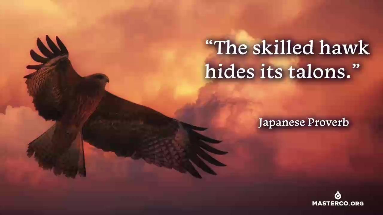 The saying “a skilled hawk does not show its talons” means that truly ...