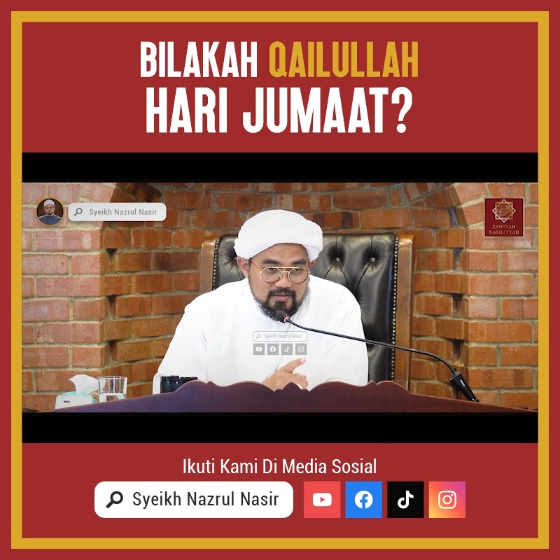 Bilakah Qailullah Hari Jumaat? - Syeikh Nazrul Nasir. 🔴 Majlis Sama ...