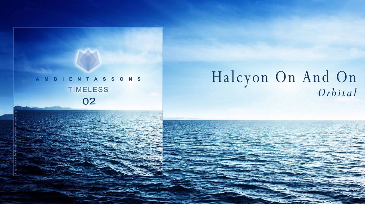 Ambientassons Orbital Halcyon On And On Facebook orbital halcyon on and on facebook