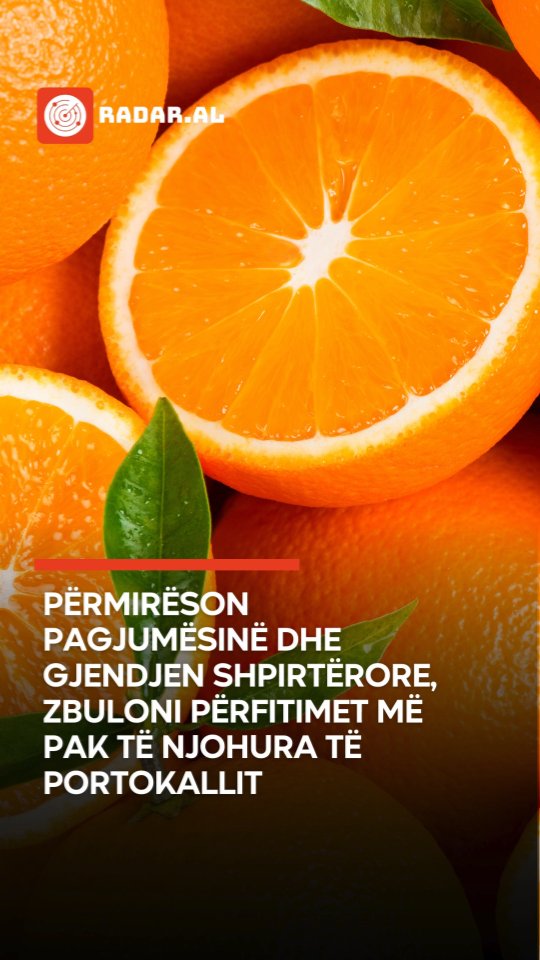 Portokallet janë një nga frutat që thuajse nuk i mungojnë tryezës, duke ...