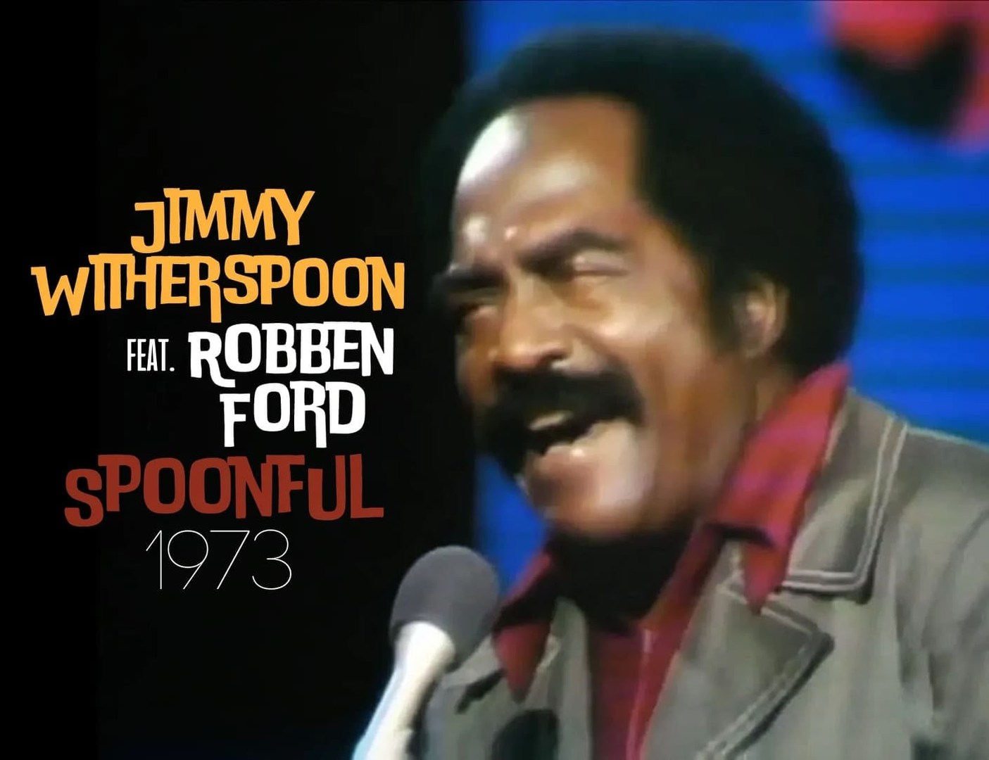 JIMMY WITHERSPOON feat. ROBBEN FORD | Spoonful Live on Black 