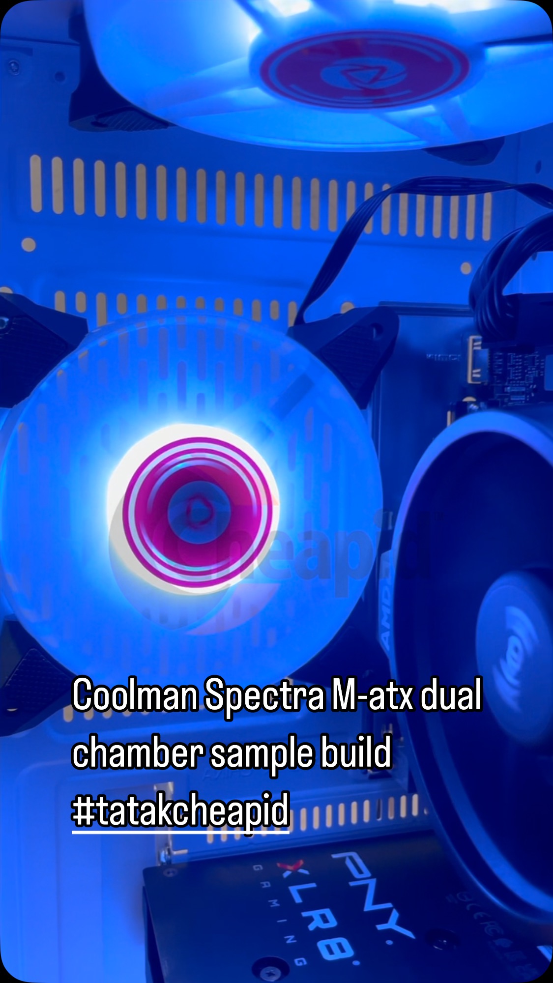 Coolman Spectra M-atx dual chamber sample build #tatakcheapid | Cheapid ...