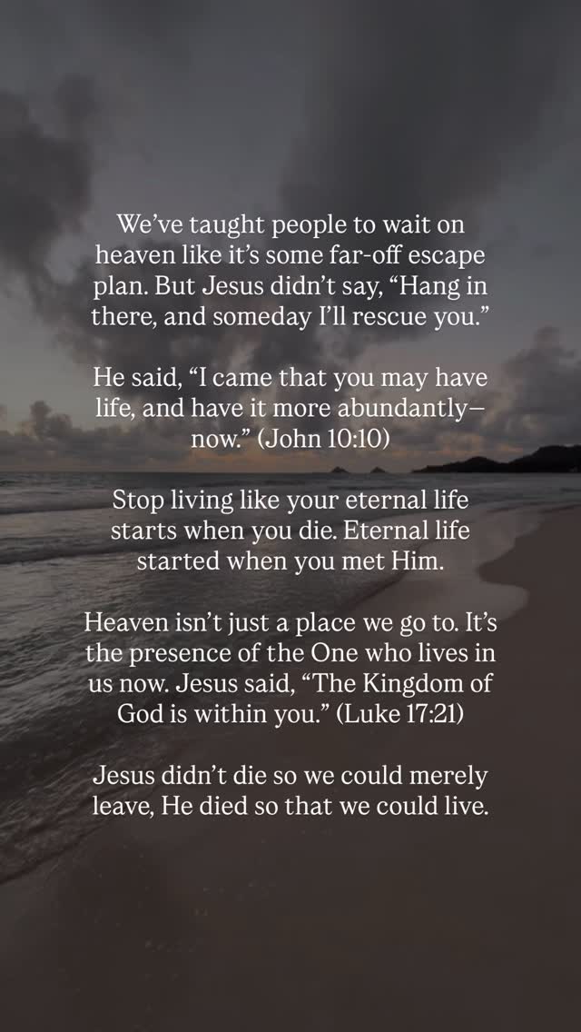 Too many of us are just waiting to escape this life. We are clinging to ...