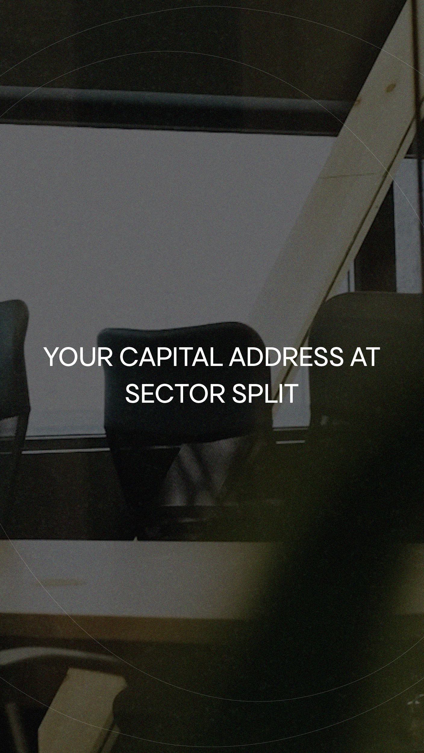 Your Capital Address in Split by Sector kicks off with Episode One ...