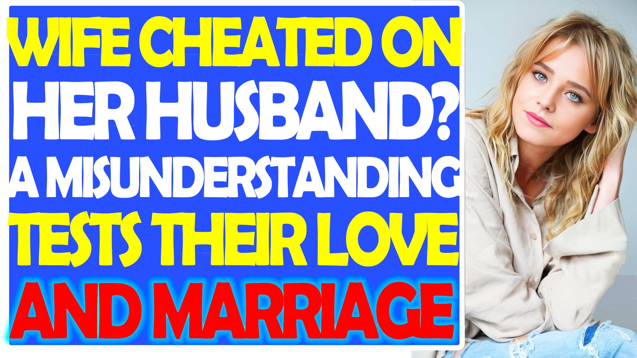 Wife cheated on her husband? A misunderstanding tests their love and ...