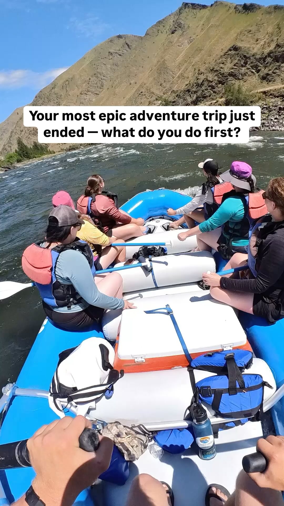POV: You just stepped off the raft after an epic multi-day river trip ...