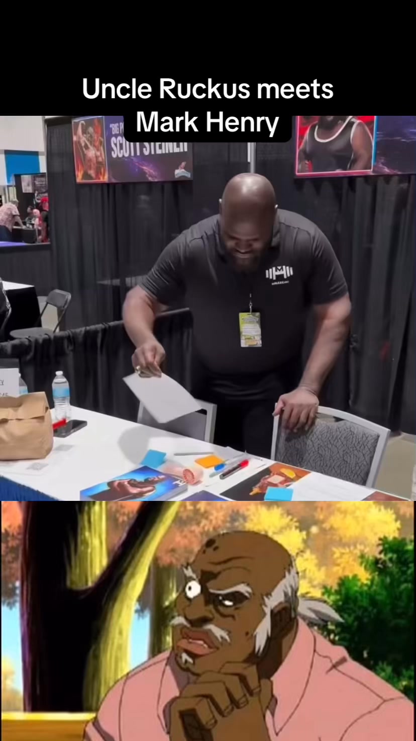 Uncle Ruckus from Boondocks meeting Mark Henry is definitely something ...