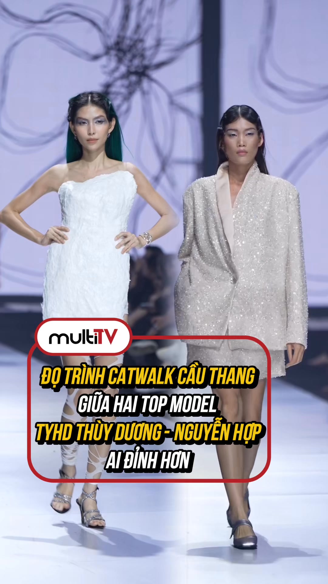 Đọ trình catwalk cầu thang giữa 2 top model TyhD Thuỳ Dương và Nguyễn ...