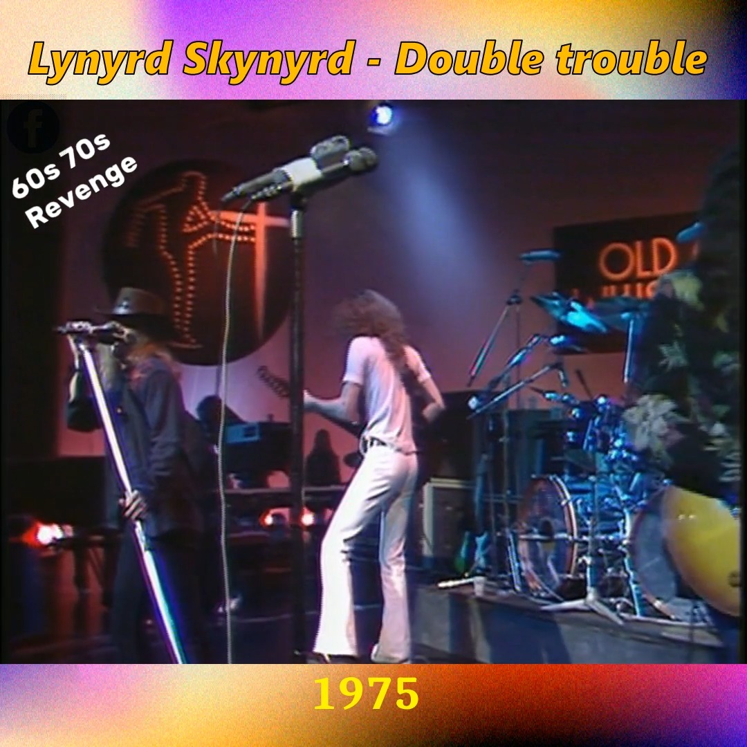 Lynyrd Skynyrd - Double trouble | The Sixties & Seventies Revenge