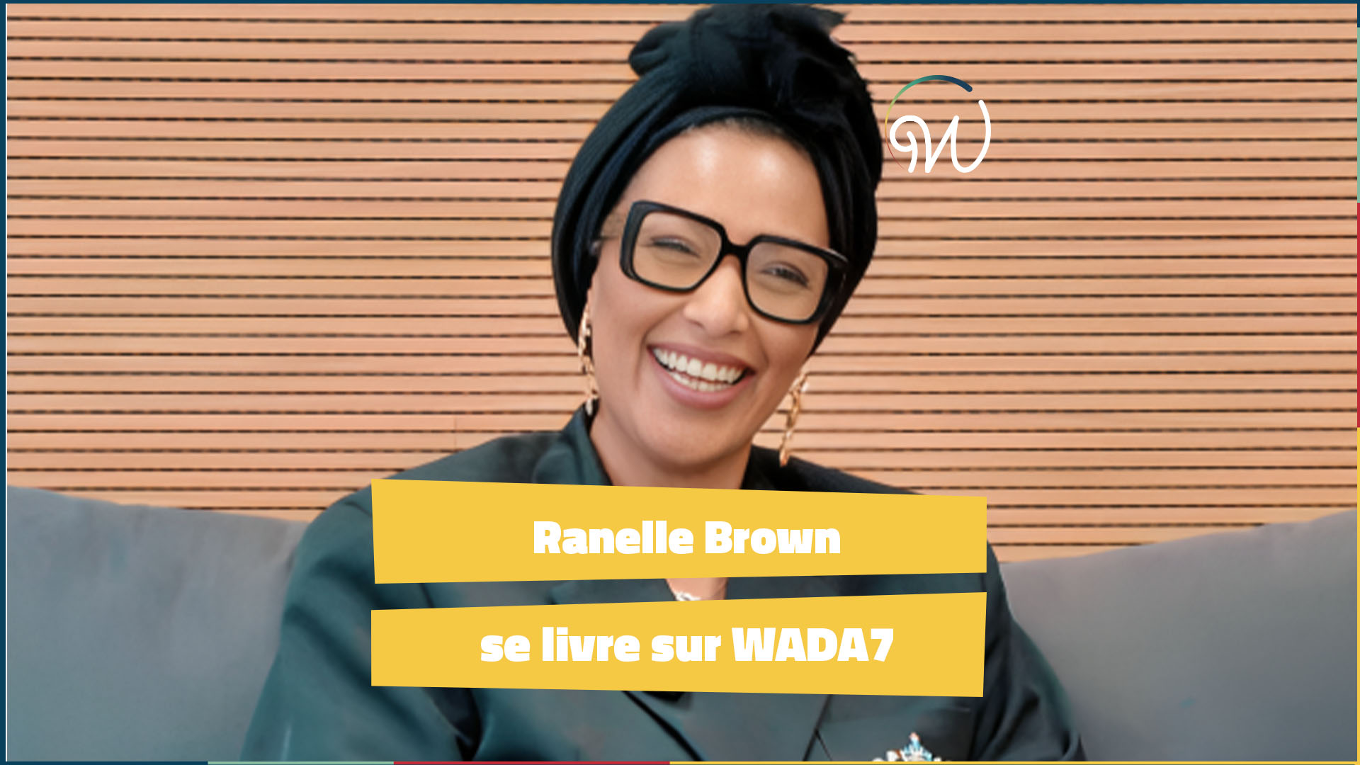 WADA7 rencontre Ranelle Brown, l’oreille qui change des vies… Elle nous ...