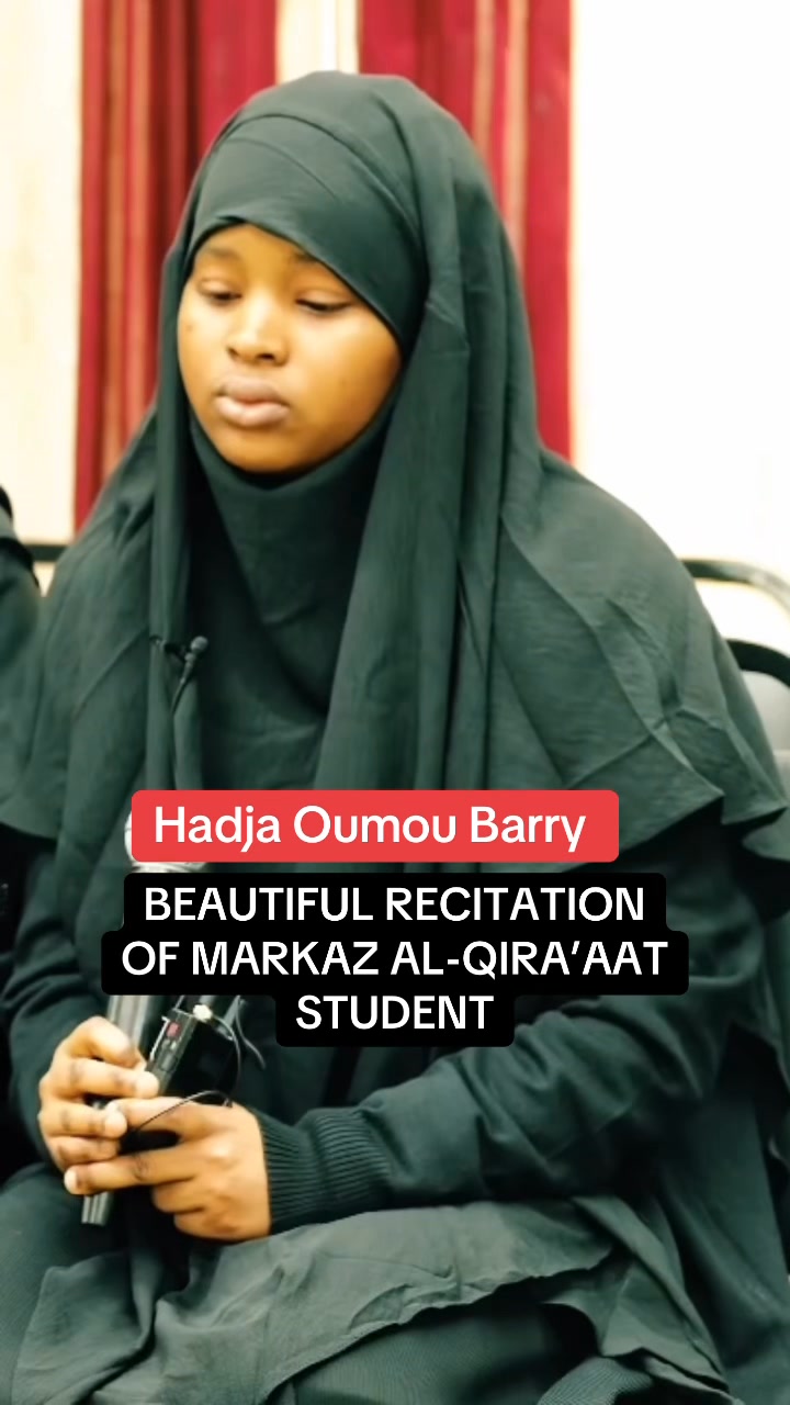 BEAUTIFUL RECITATION OF MARKAZ AL-QIRA’AAT STUDENT || HADJA OUMOU BARRY ...