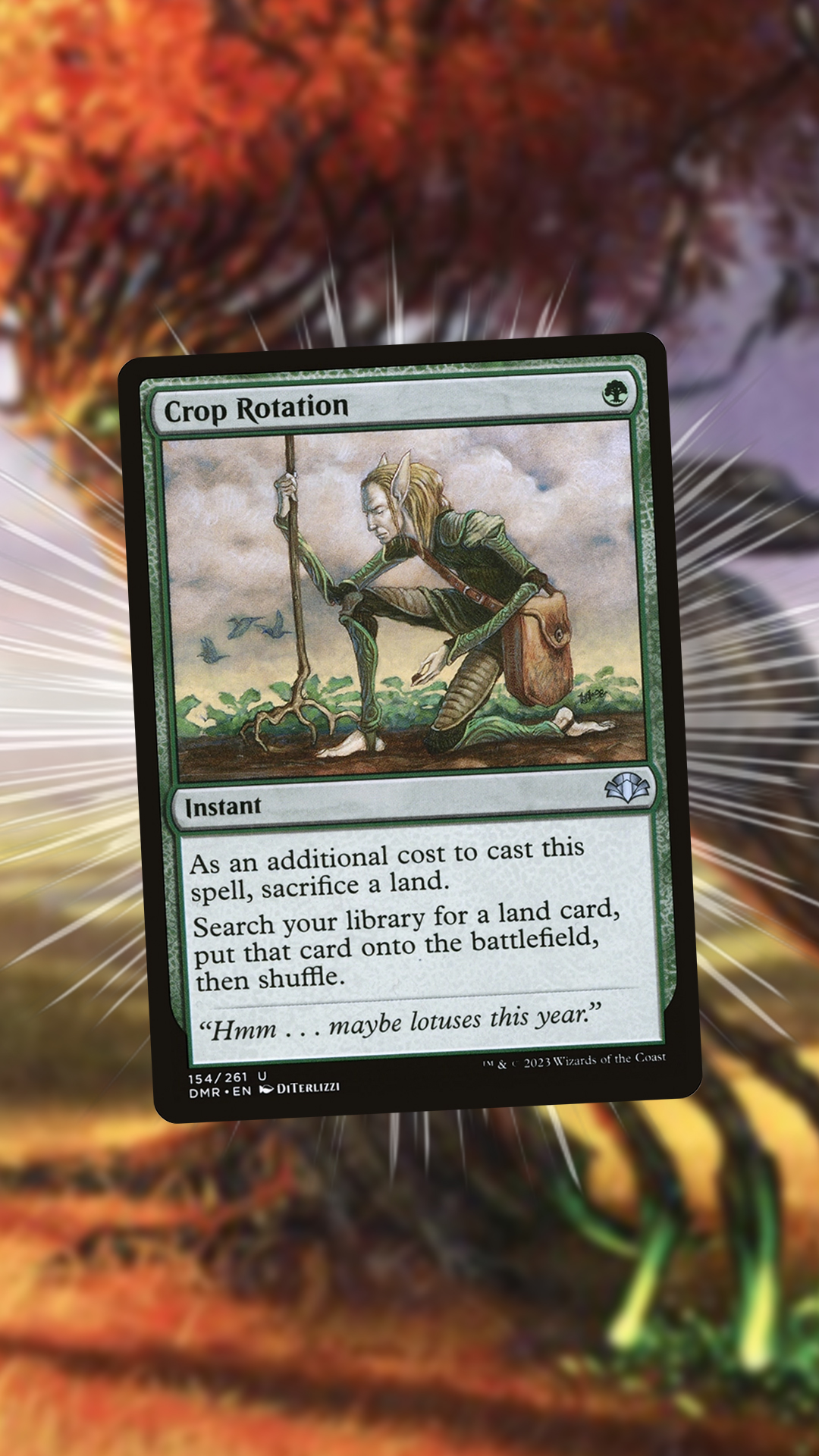 mtg cards like crop rotation [FOIL] - Urza's Legacy - English Search your library for a land card and put that card onto the battlefield Crop Rotation (154) - Dominaria