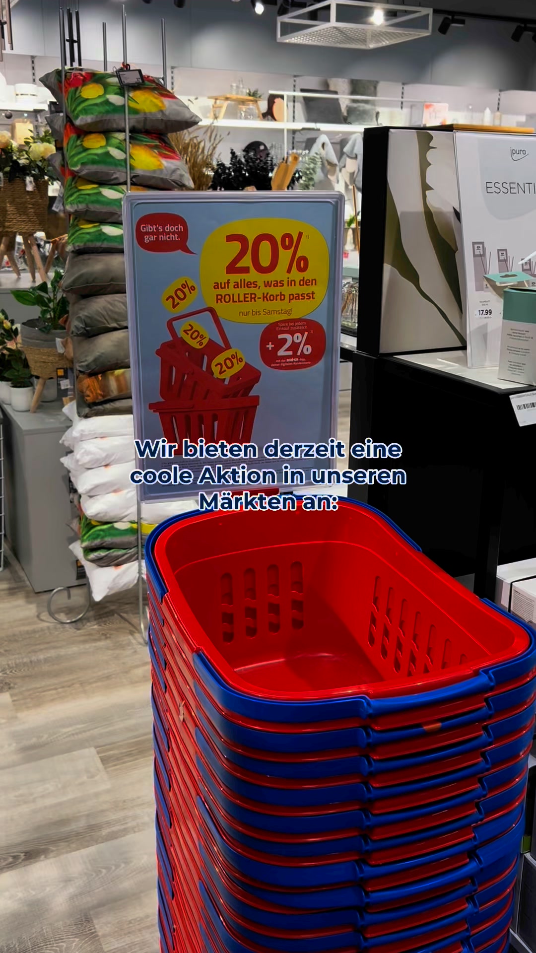 20% auf alles, was in den ROLLER-Korb passt!🤩 Nur gültig vom 20.03. bis 22.03.2025. In deinem ROLLER-Markt bekommst du 20% Rabatt auf alles, was in den in der Filiale verfügbaren ROLLER-Korb passt.