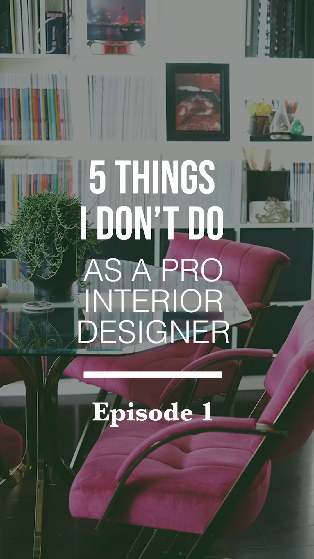 5 Things I Don't Do as a Pro Interior Designer | Part 1 of 2 | Julie ...