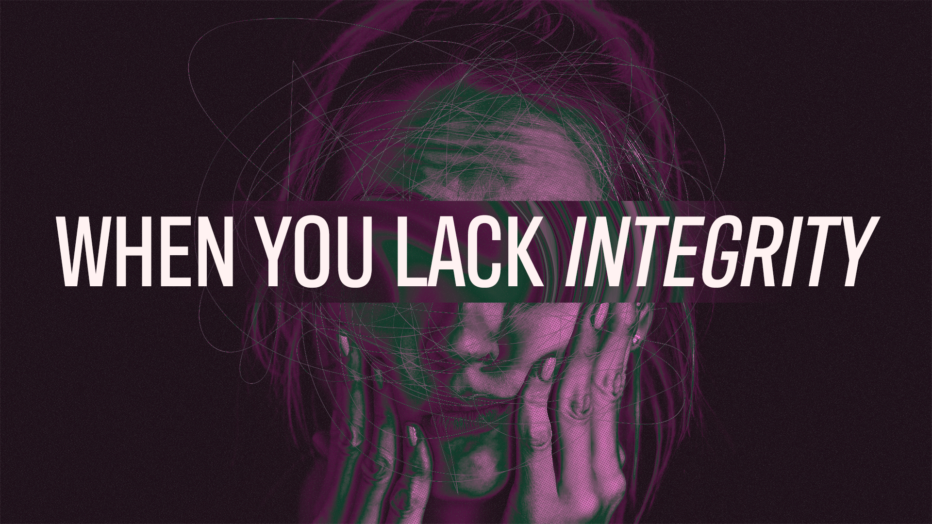 When You Lack Integrity - Discover how living with integrity affects ...