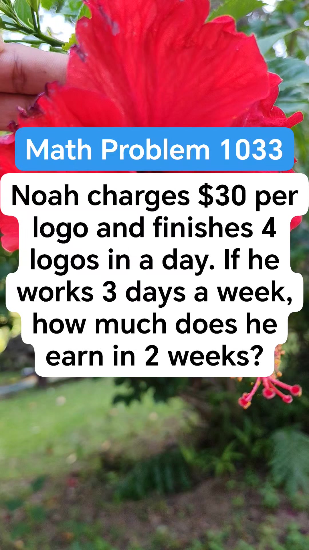 Math Problem 1033 Noah charges $30 per logo and finishes 4 logos in a ...