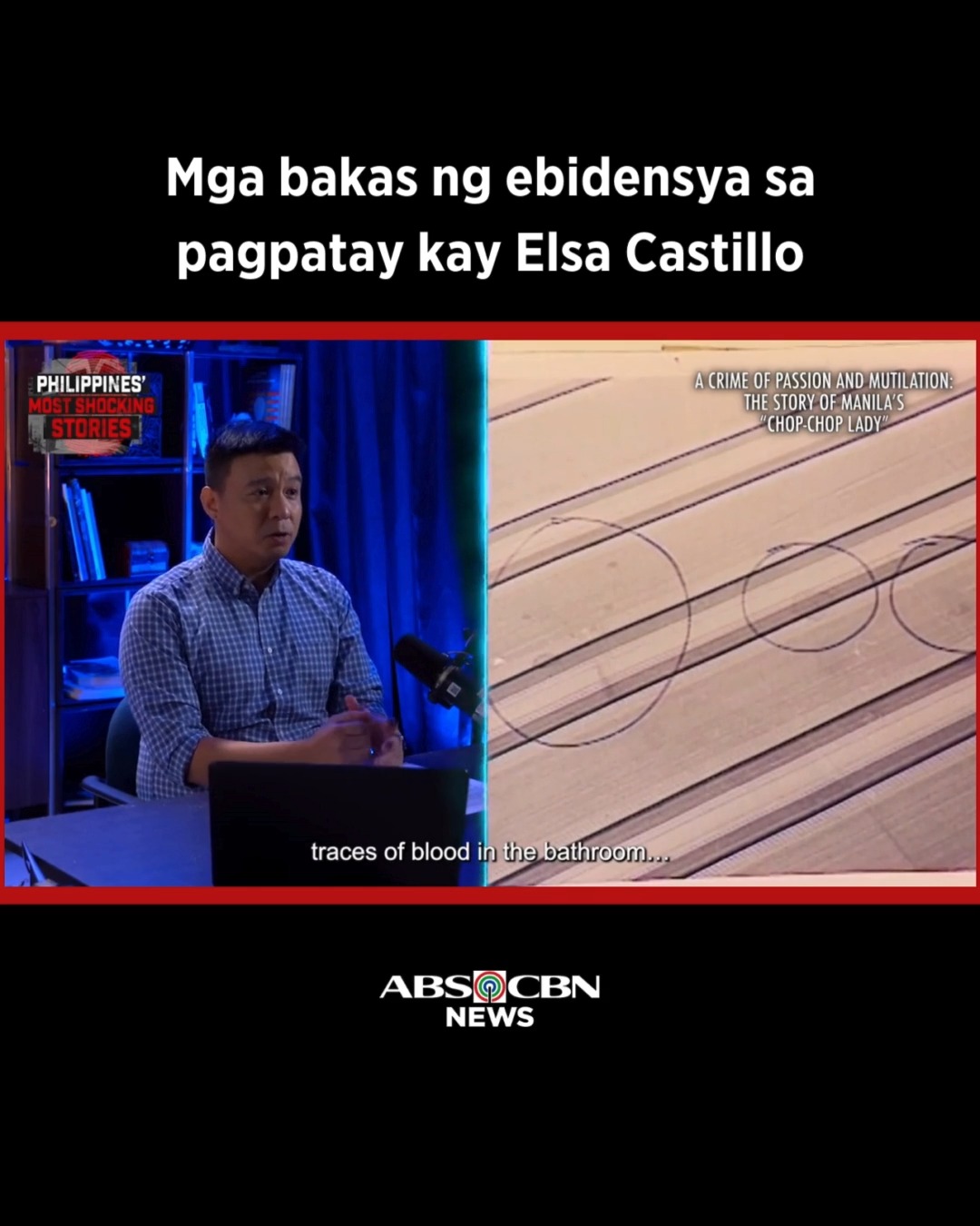 Mga bakas ng ebidensya sa pagpatay kay Elsa Castillo. # ...