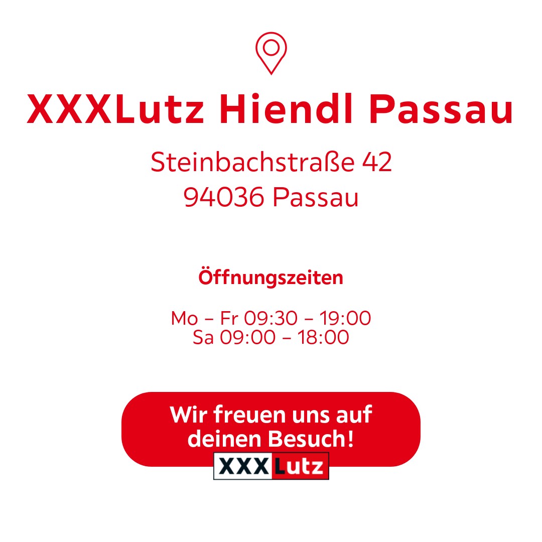 Möchtest du dich neu einrichten? Besuche jetzt dein XXXLutz Hiendl Möbelhaus in Steinbachstraße 42, 94036 Passau. | XXXLutz Deutschland