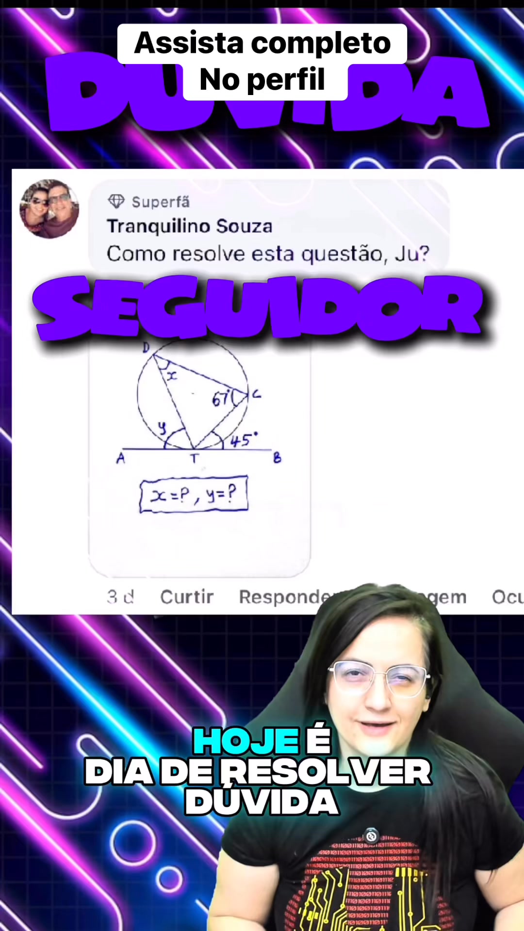 Hoje é dia de resolver Dúvida de Seguidor. Ângulo semi-inscrito ...