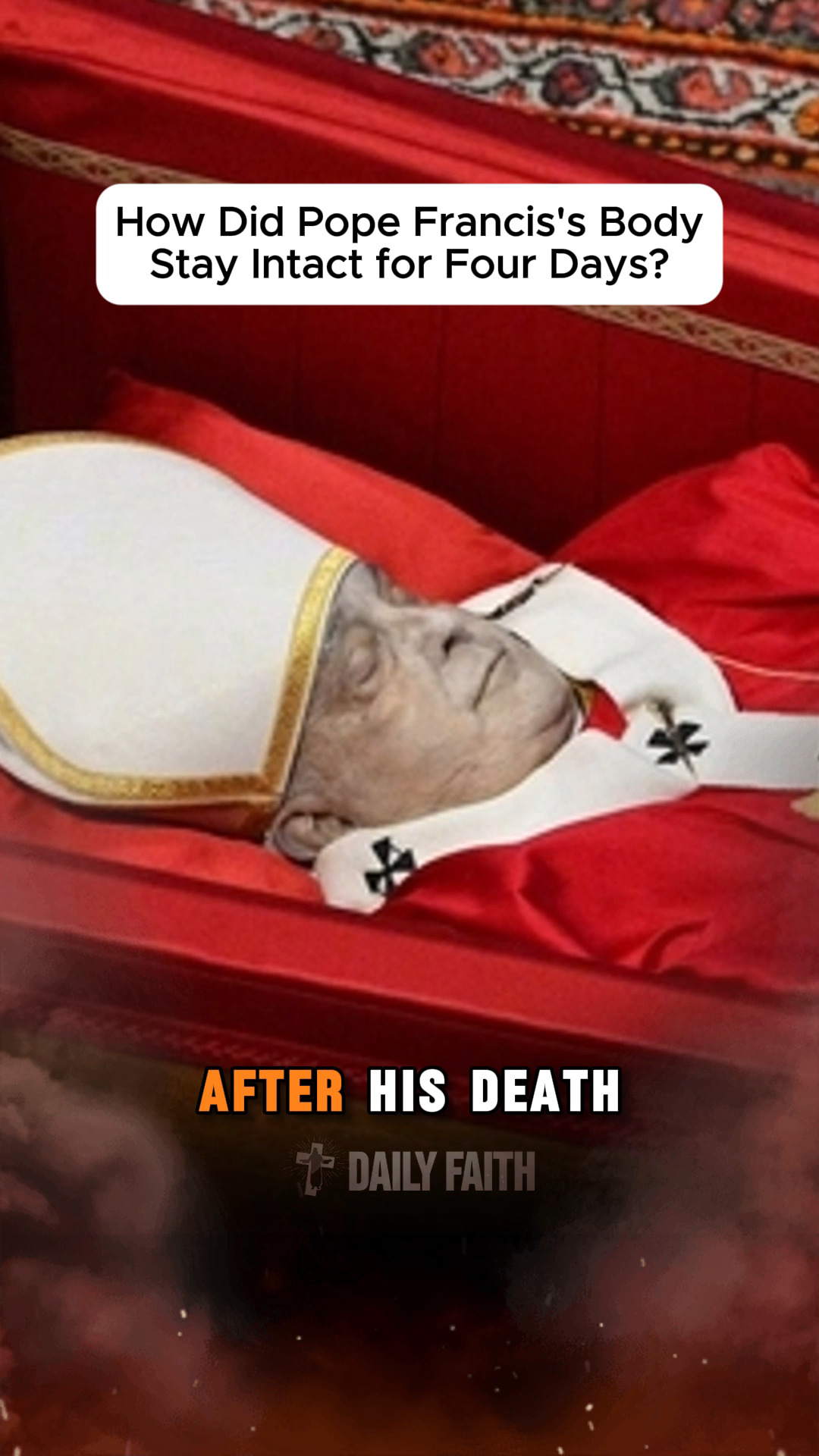 Daily Faith - How Did Pope Francis's Body Stay Intact for... | Facebook