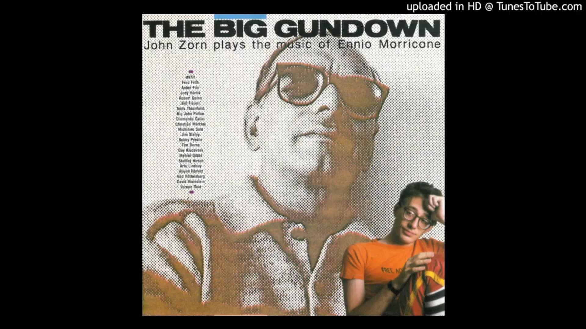 Zorn plays Morricone. The Big Gundown (1986).