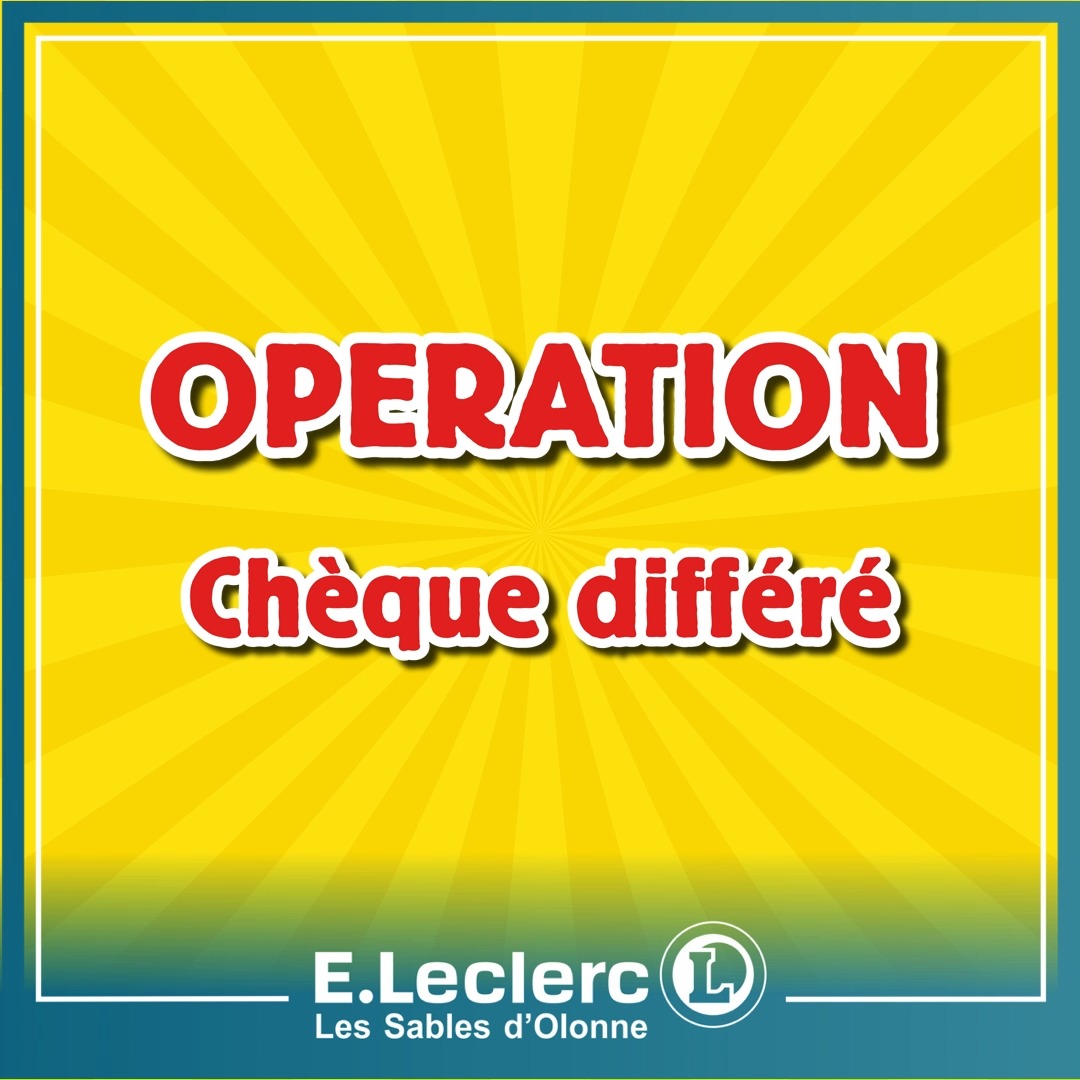 ‼️⭕️ OPÉRATION CHÈQUE DIFFÉRÉ ⭕️‼️ 👉 Faites vos courses du 20 au 31 ...