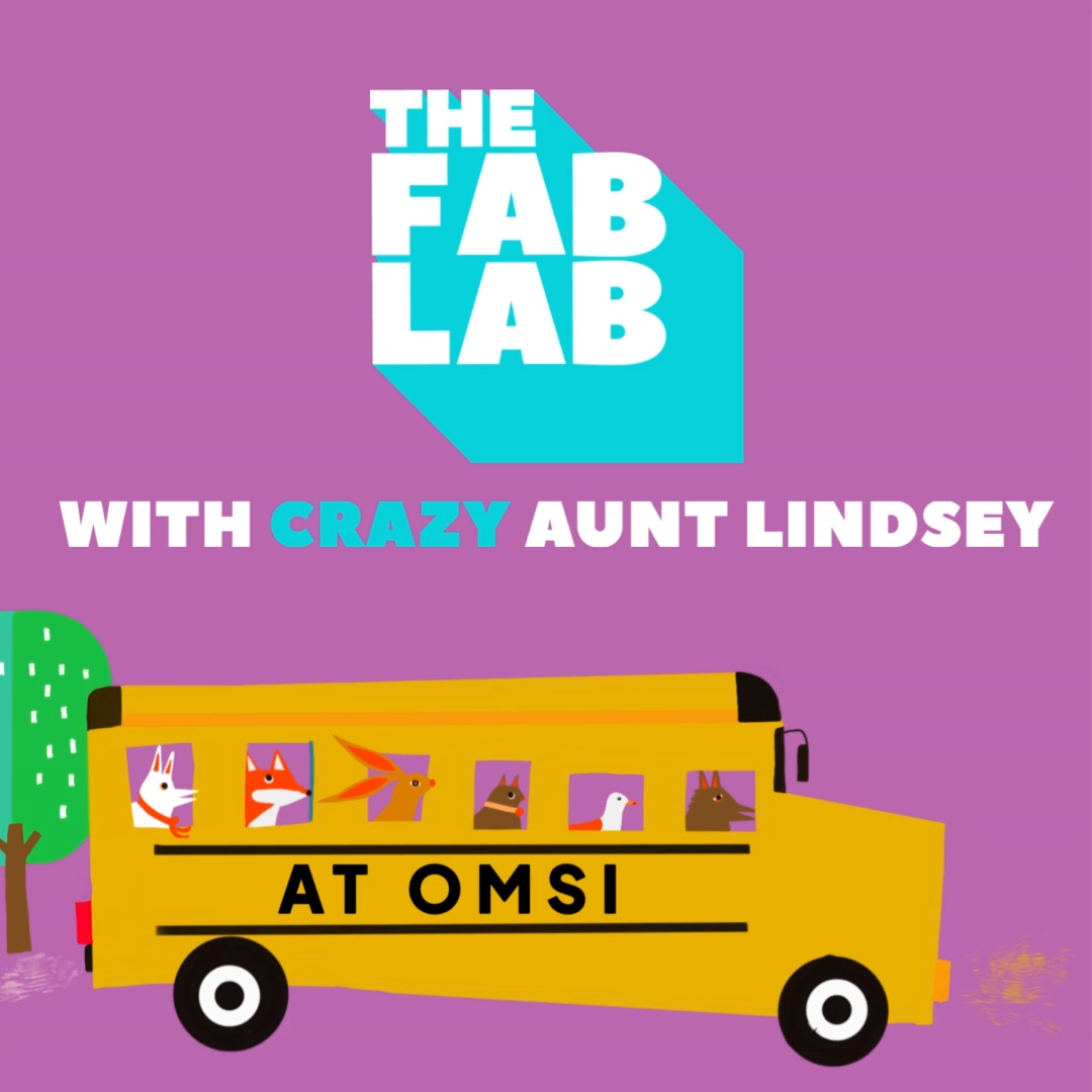 BIG news - The Fab Lab is coming to OMSI! “Crazy Aunt Lindsey” aka the ...