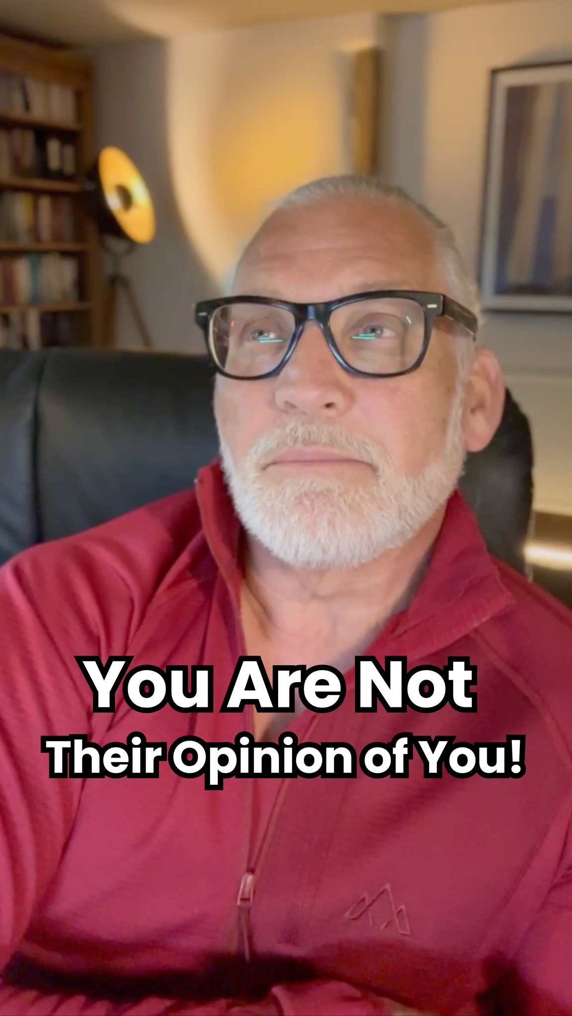 Whatever someone says or thinks about you is true according to their ...