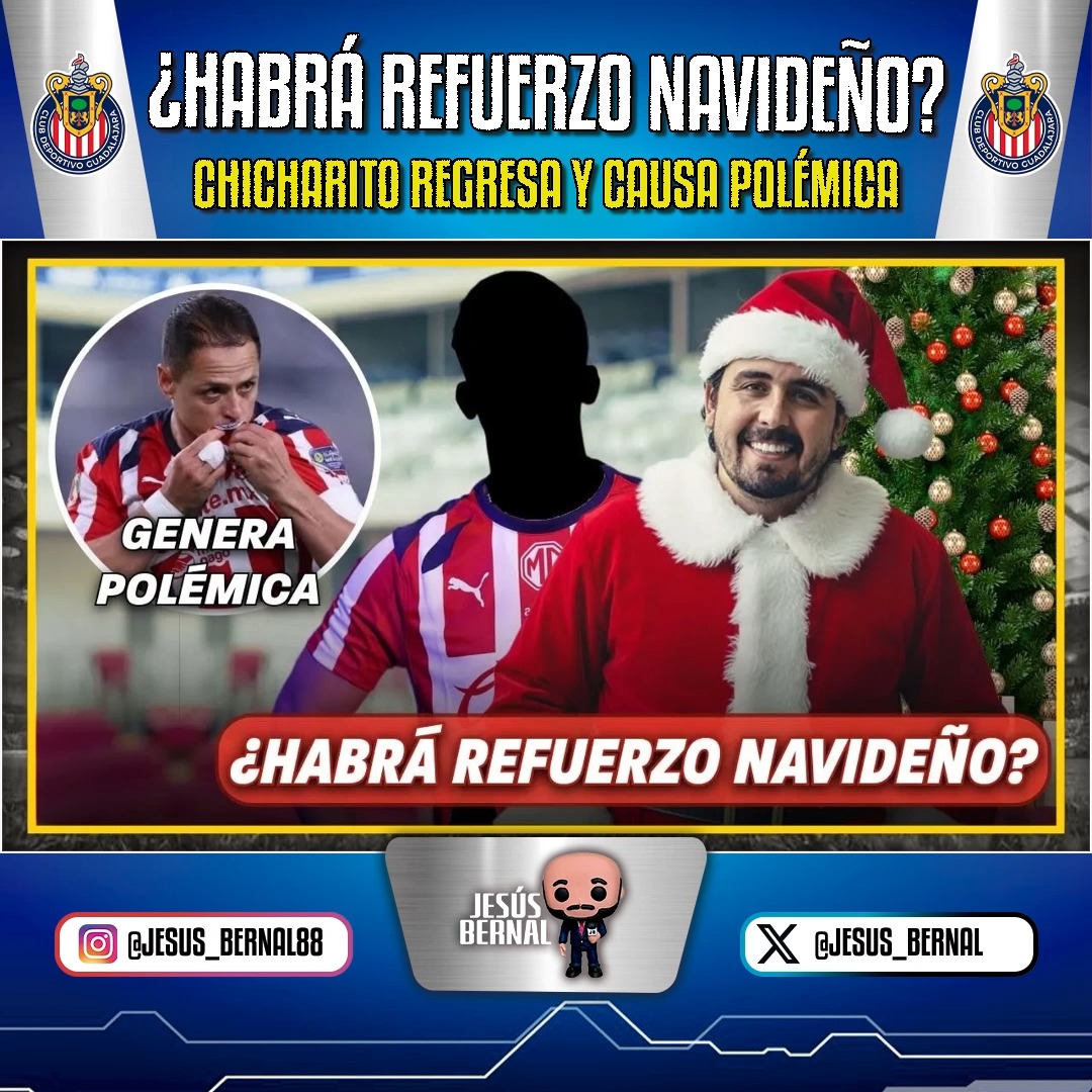 🚨¿Habrá REFUERZO NAVIDEÑO en Chivas? | Chicharito REGRESA y causa ...