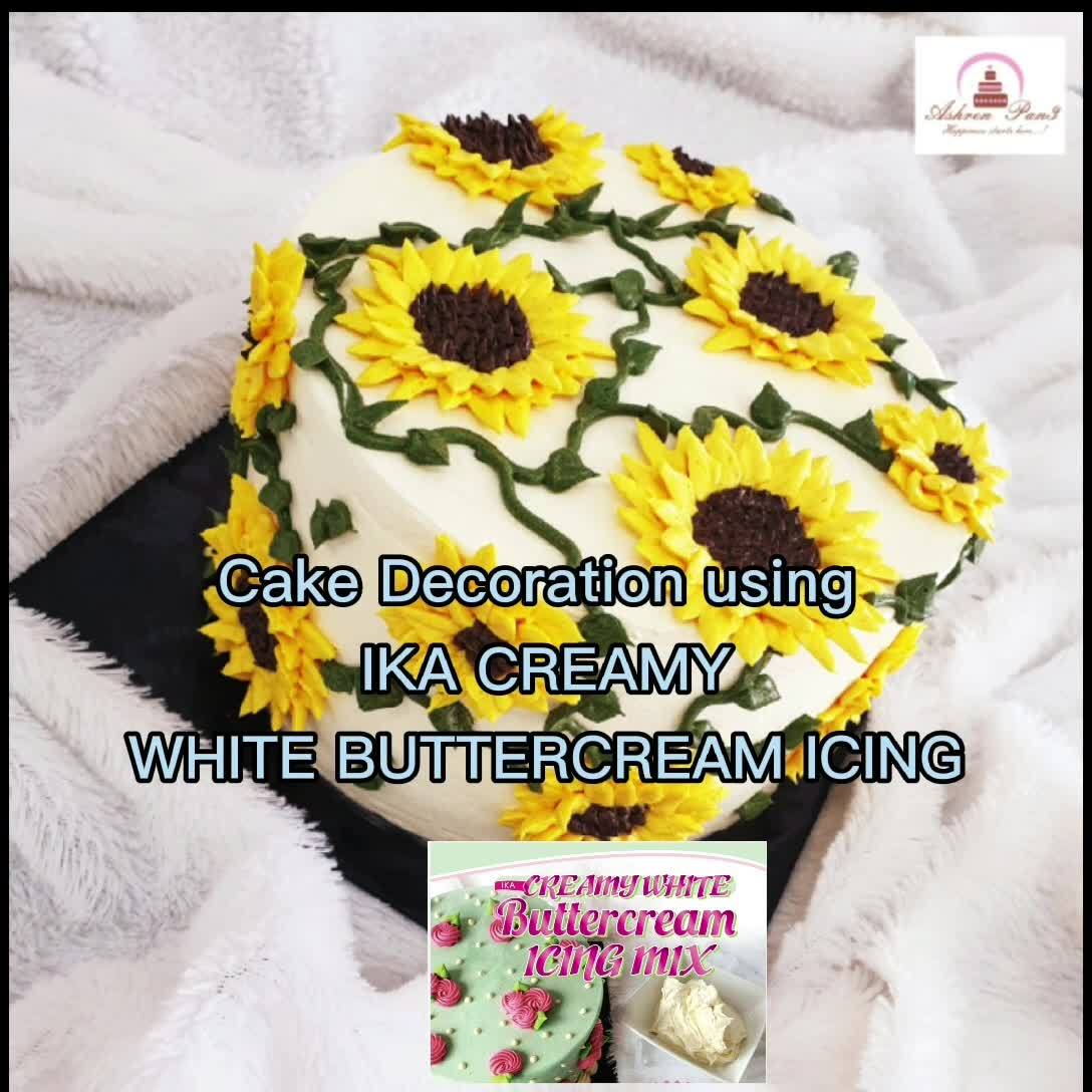🌻Sunflower Cake decoration 💥Using IKA CREAMY WHITE BUTTERCREAM ICING ...