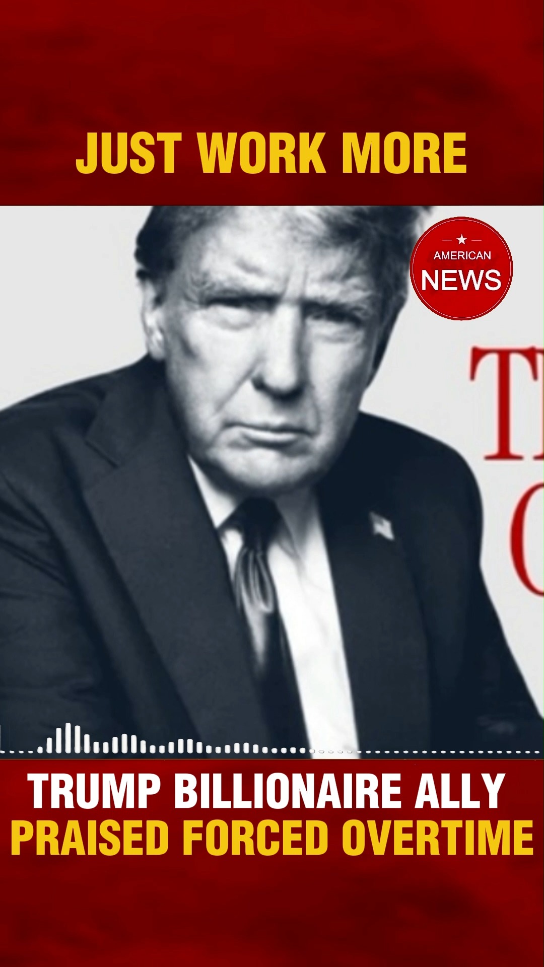 Just Work More – Trump Billionaire Ally Praised Forced Overtime N ...
