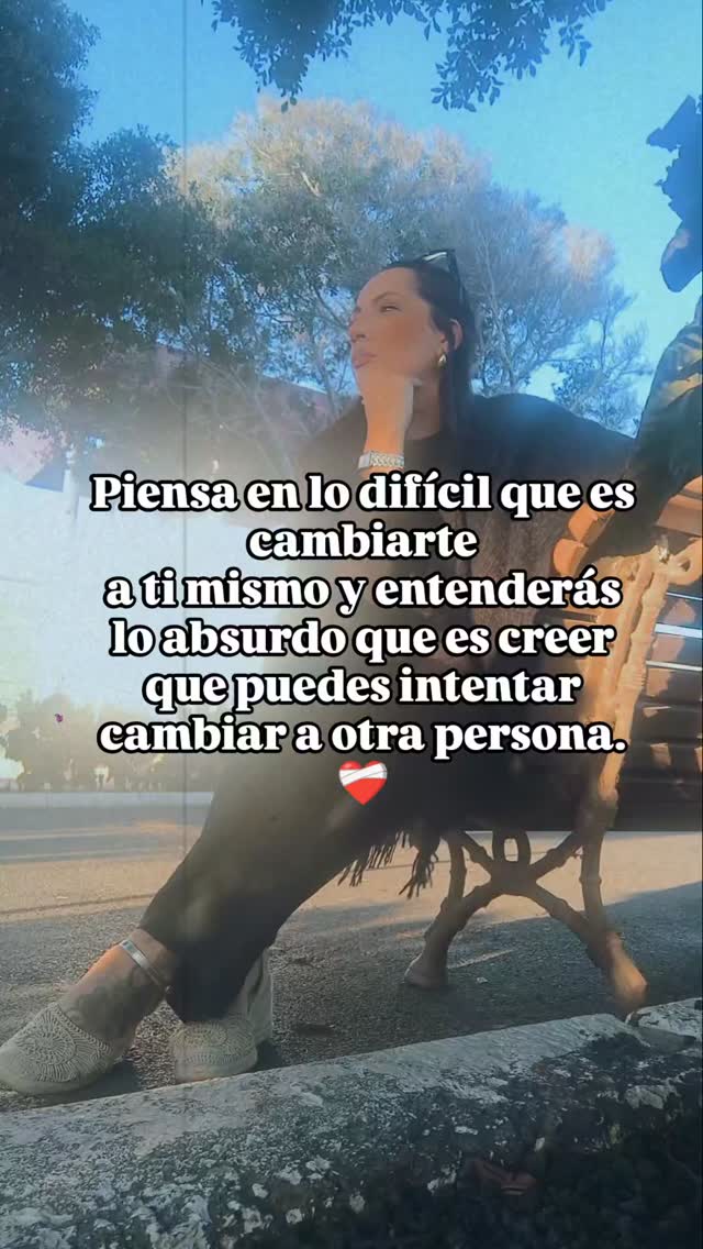 Piensa en lo difícil que es cambiarte a ti mismo y entenderás lo ...