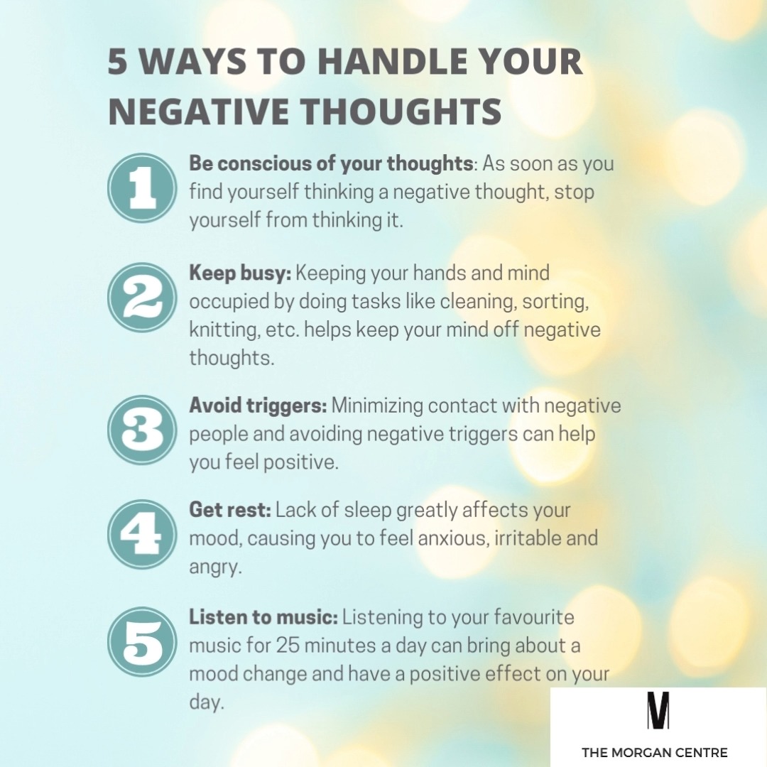 Put these 5 ways to handle your negative thoughts into practice. 1 Be ...