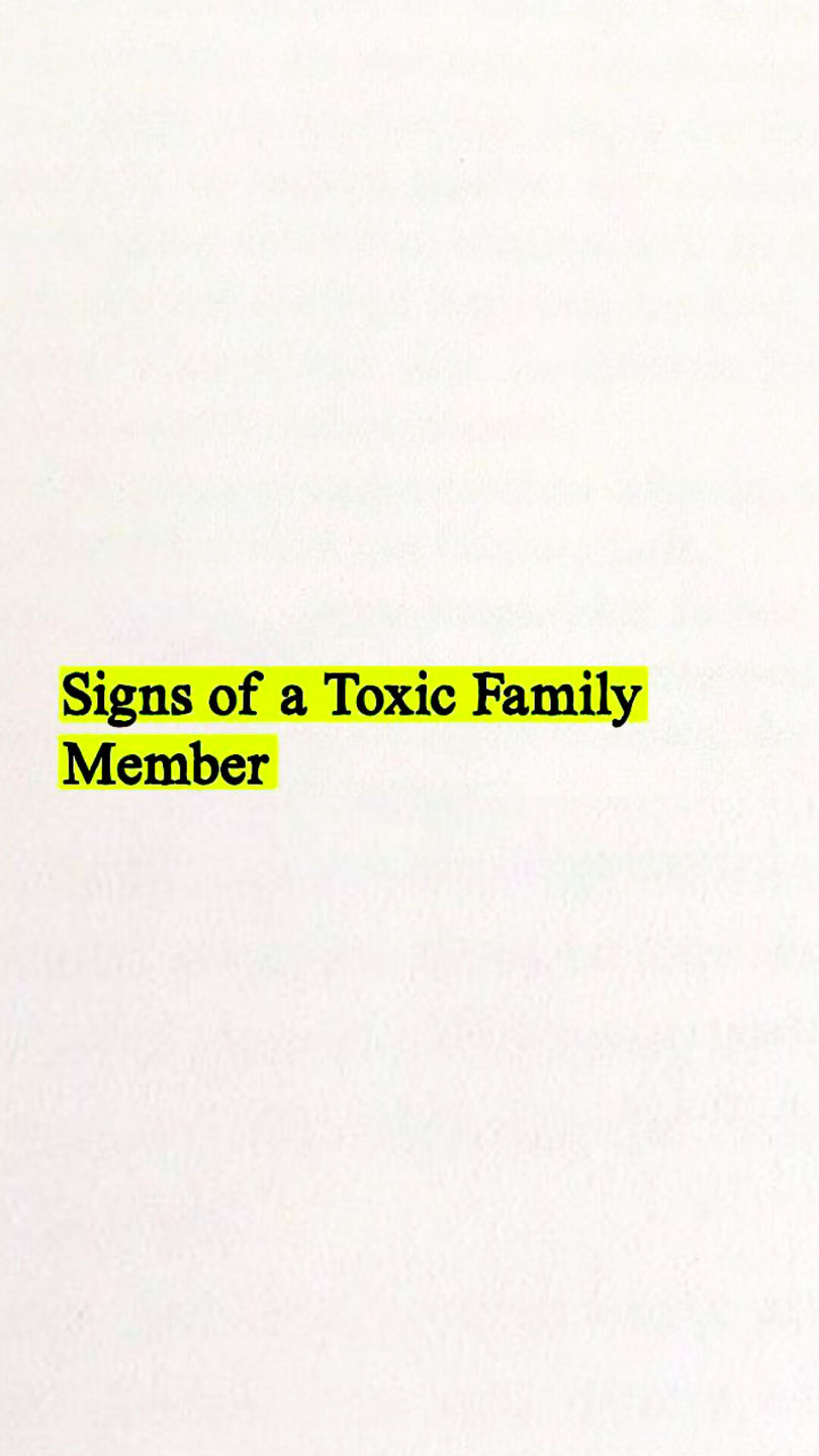 Signs of a Toxic Family Member 1. They use your past mistakes against ...