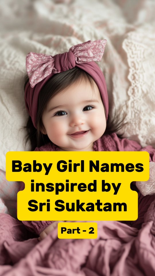 Baby Girl Names inspired by Sri Sukatam (Part - 2) . . . . DM to Book ...