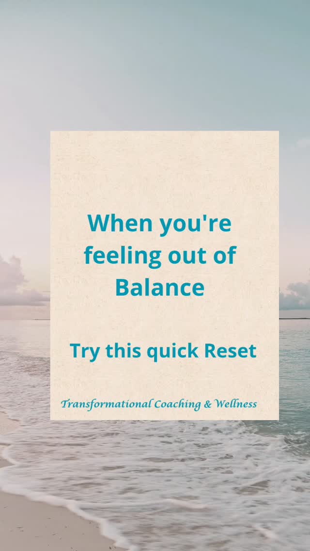 A quick Reset to Come back into Balance | Transformational Coaching ...