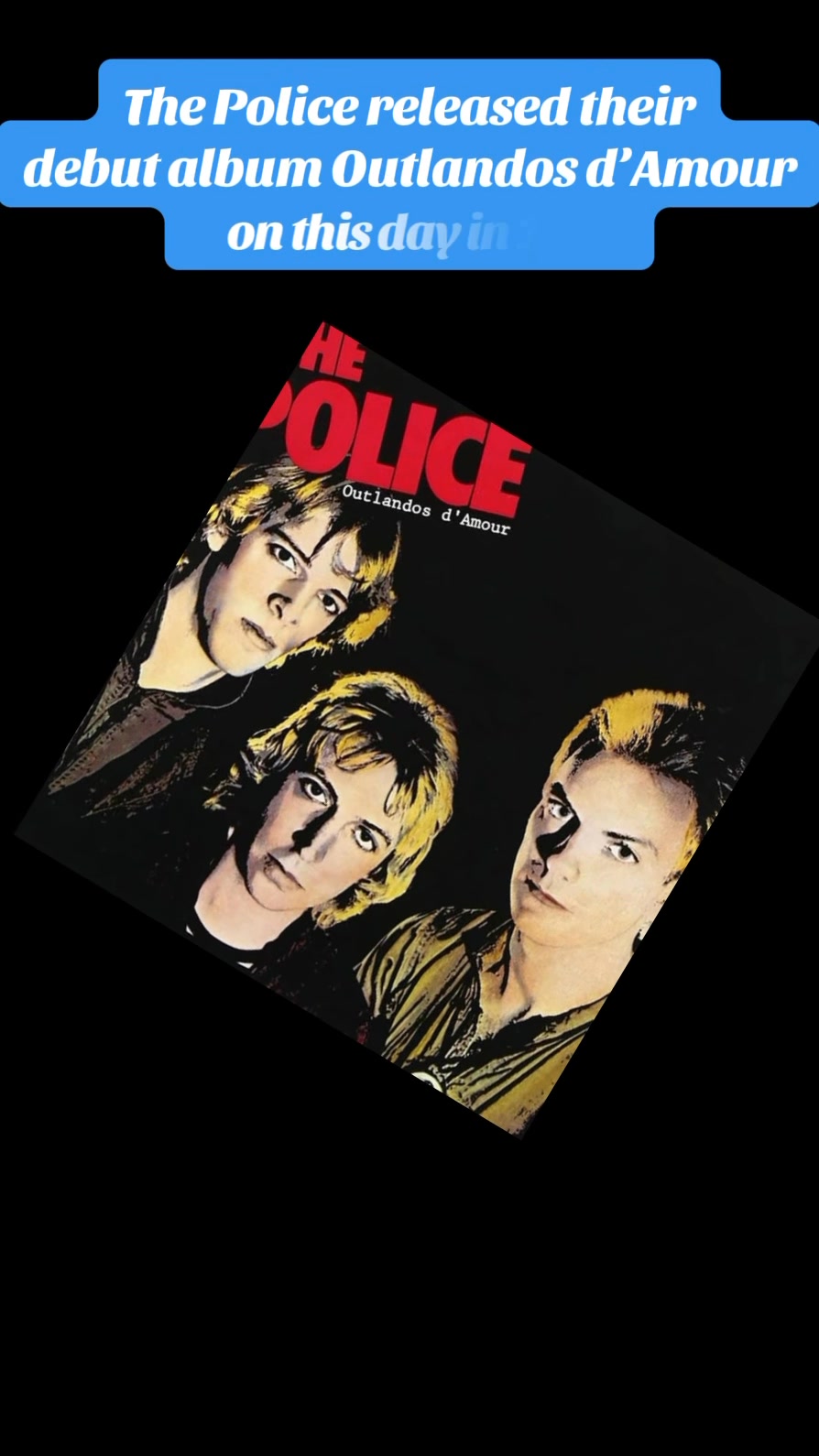 The Police's debut album Outlandos d'Amour released in 1978