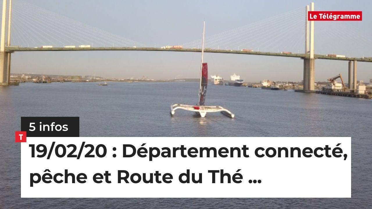 Département connecté, pêche et Route du Thé... 5 infos du 19 février ...