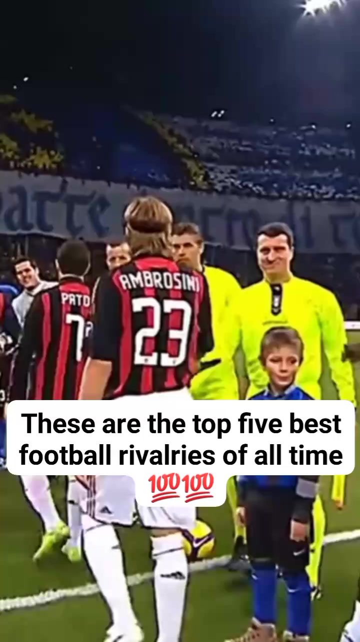 These are the top five best football rivalries of all time 💯💯.. # ...