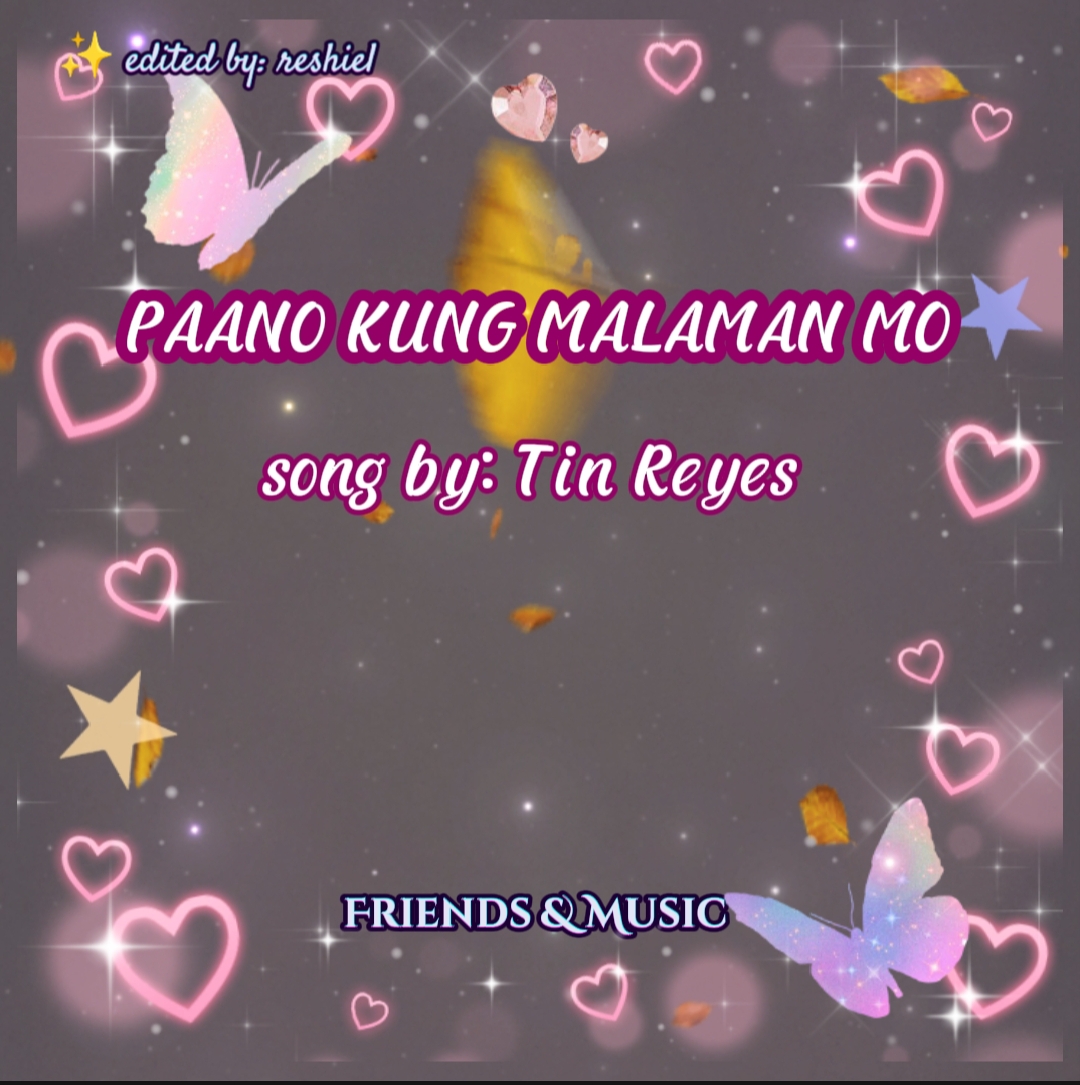 🌹💗 PAANO KUNG MALAMAN MO 💗🌹 🤍💥💖 song by: Tin Reyes 💖💥🤍 # ...