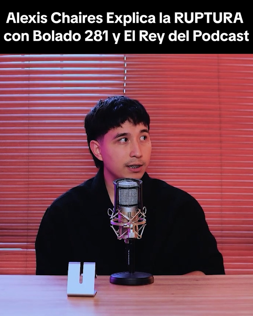Alexis Chaires Explica la RUPTURA con Bolado 821 y El Rey del Podcast ...