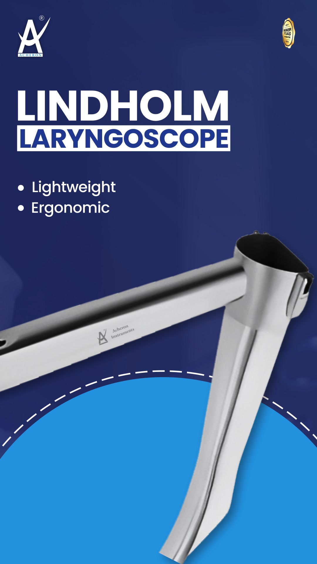 The Lindholm Laryngoscope, manufactured by Acheron Instruments, ensures ...