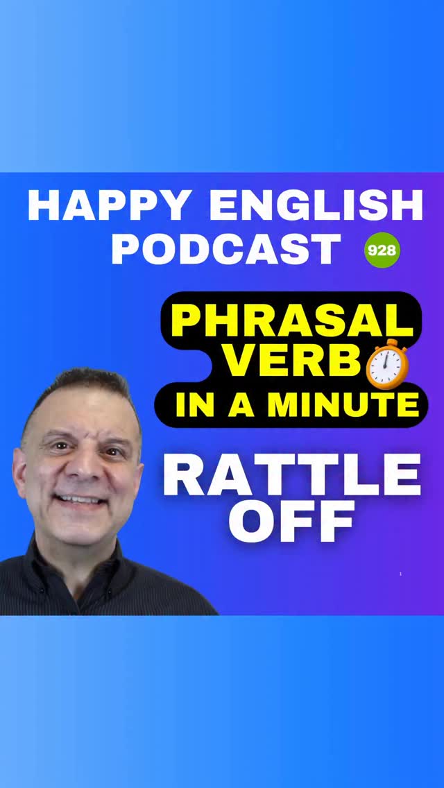 RATTLE OFF Today’s phrasal verb is rattle off. When you rattle ...