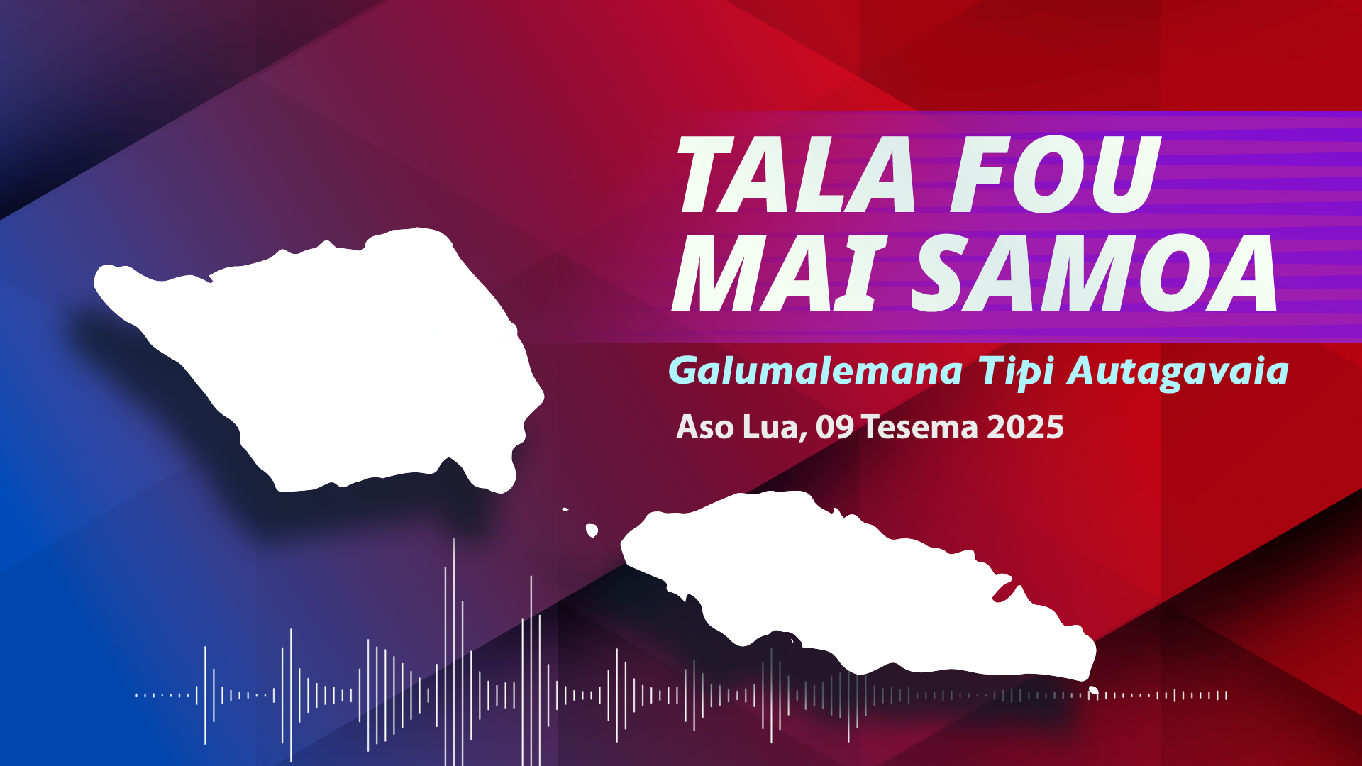 News from Samoa - 09 DEC 2025 #RadioSamoa Follow Radio Samoa for News ...