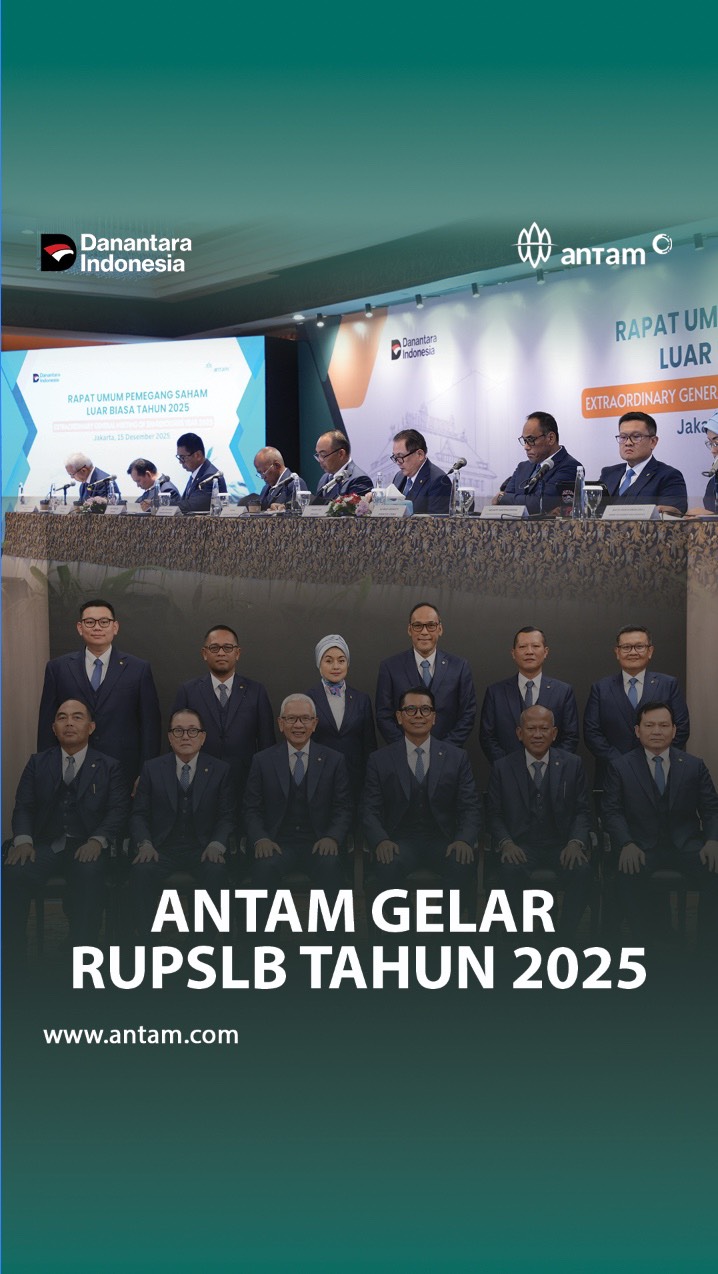 ANTAM melaksanakan Rapat Umum Pemegang Saham Luar Biasa (RUPSLB) 2025 ...