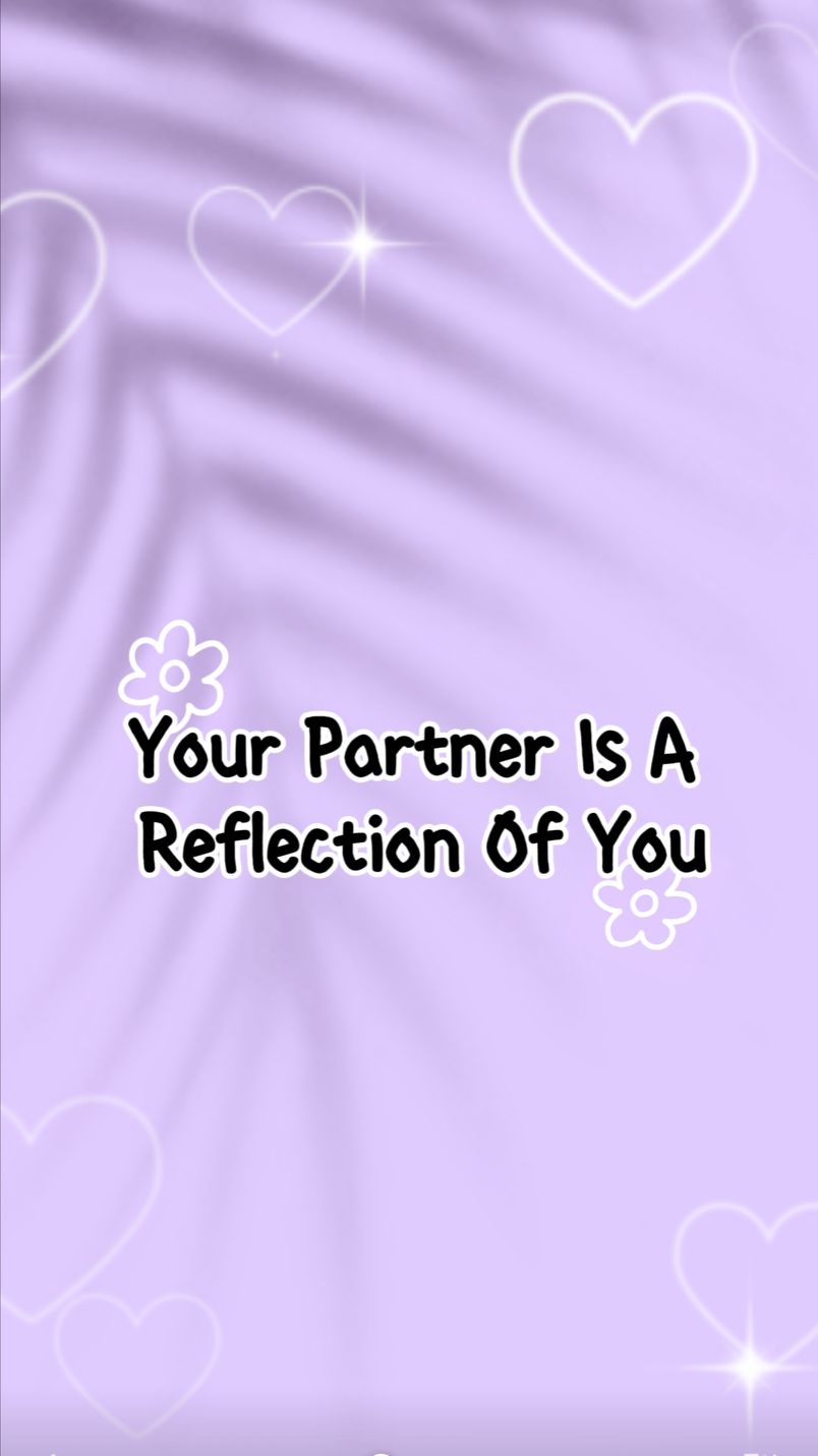 Your partner is a reflection of you💞 🌷 #QuotesOfTheDay # ...