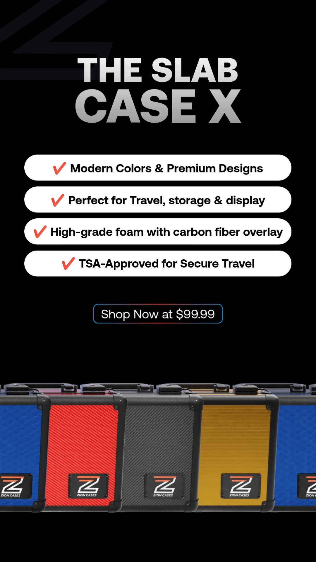 Make your collection stand out with the Slab Case X. Available in