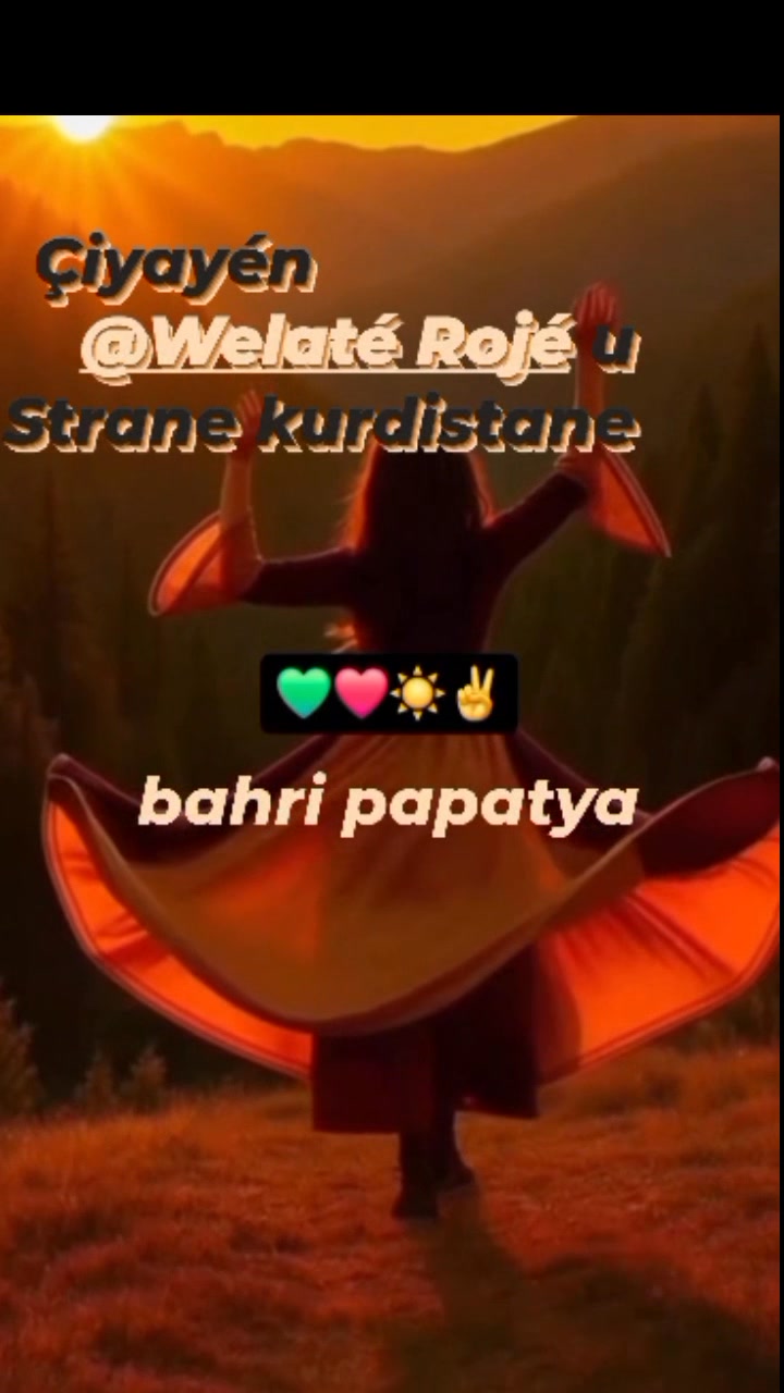 EWARA WE XWEŞBE WELATÉMIN Bahri Papatya 🧡🥀🧡🥀🧡🥀🧡🥀🧡🥀 | Welaté Rojé | Facebook