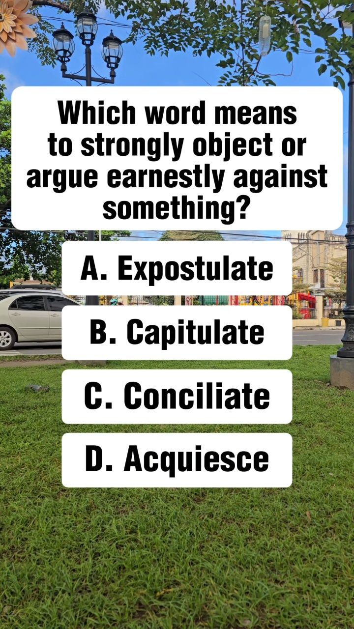 Which word means to strongly object or argue earnestly against ...